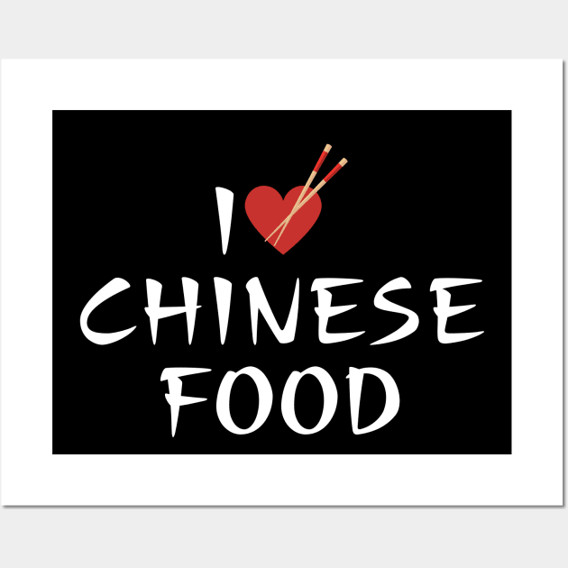 I Love Chinese Food Wall Art by GP SHOP